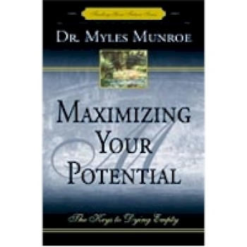 MAXIMIZING YOUR POTENTIAL By MUNROE MYLES